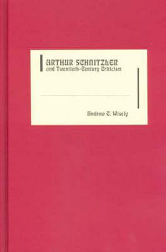 Arthur Schnitzler and Twentieth-Century Criticism