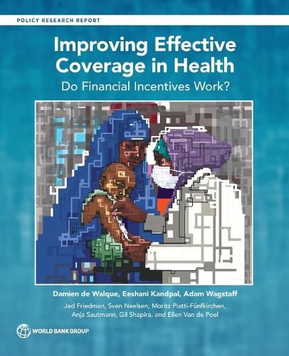 Cover image for Improving Effective Coverage in Health: Do Financial Incentives Work?