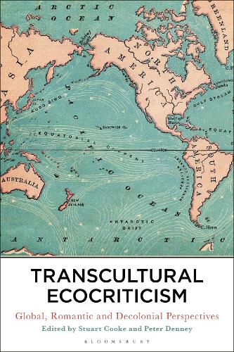 Transcultural Ecocriticism: Global, Romantic and Decolonial Perspectives