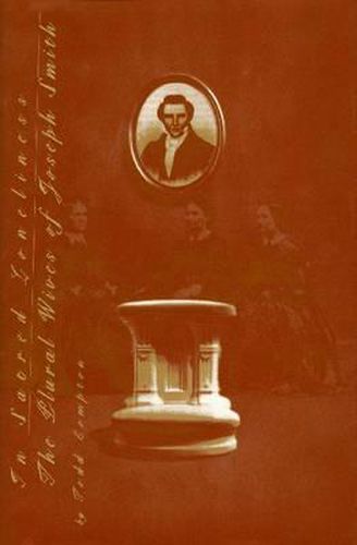 Cover image for In Sacred Loneliness: The Plural Wives of Joseph Smith