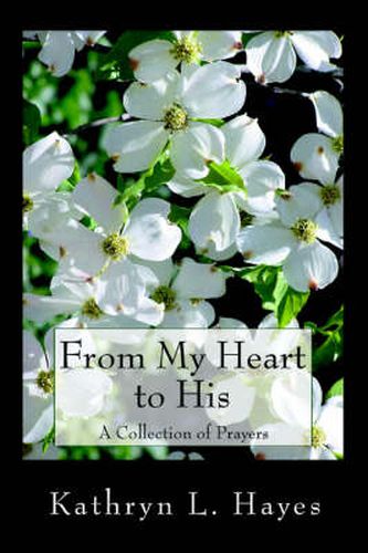 Cover image for From My Heart to His: A Collection of Prayers