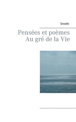 Cover image for Pensees et poemes au gre de la Vie