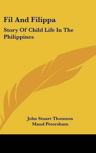 Cover image for Fil and Filippa: Story of Child Life in the Philippines