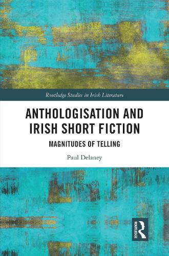 Cover image for Anthologisation and Irish Short Fiction