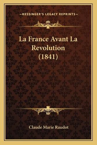 La France Avant La Revolution (1841)