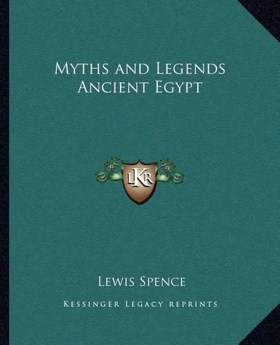 Myths and Legends Ancient Egypt Myths and Legends Ancient Egypt