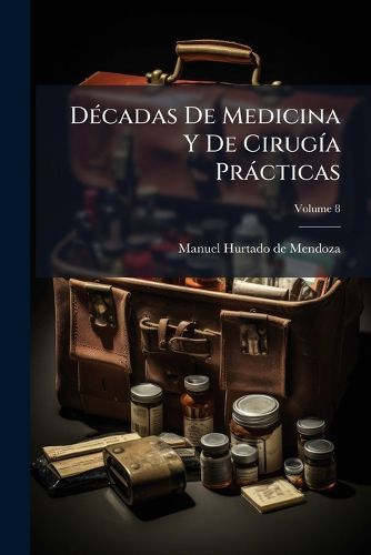 Cover image for D Cadas de Medicina y de Cirug a PR Cticas, Volume 8