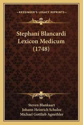 Stephani Blancardi Lexicon Medicum (1748)