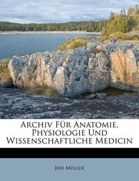 Cover image for Archiv F R Anatomie, Physiologie Und Wissenschaftliche Medicin