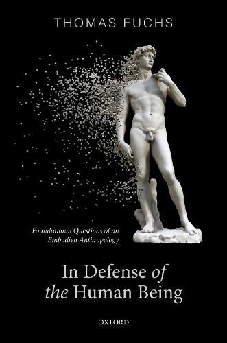 Cover image for In Defence of the Human Being: Foundational Questions of an Embodied Anthropology