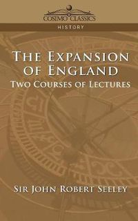 Cover image for The Expansion of England: Two Courses of Lectures