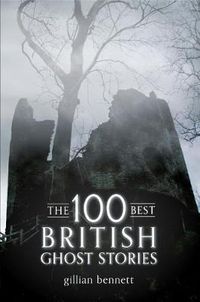 Cover image for The 100 Best British Ghost Stories