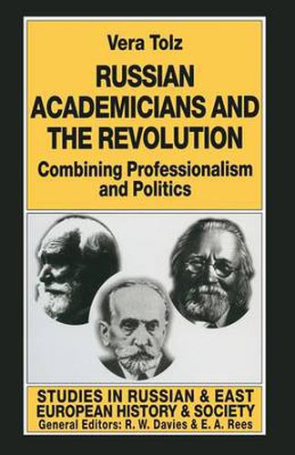 Cover image for Russian Academicians and the Revolution: Combining Professionalism and Politics