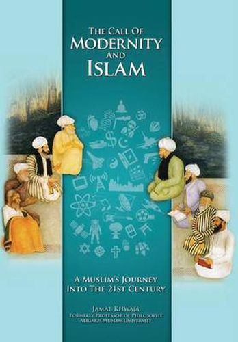 Cover image for The Call of Modernity and Islam: A Muslim's Journey Into the 21st Century