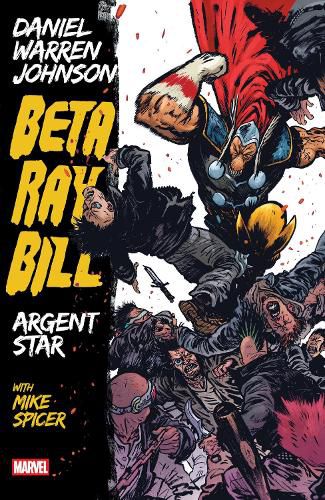 Cover image for BETA RAY BILL BY DANIEL WARREN JOHNSON: ARGENT STAR TPB [NEW PRINTING]