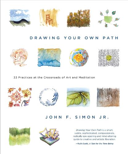 Cover image for Drawing Your Own Path: 33 Practices at the Crossroads of Art and Meditation