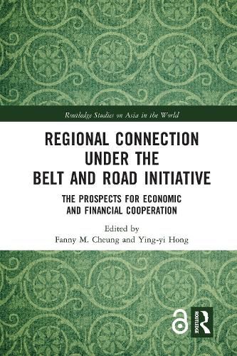 Regional Connection under the Belt and Road Initiative: The Prospects for Economic and Financial Cooperation