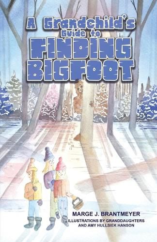 Cover image for A Grandchild's Guide to Finding Bigfoot