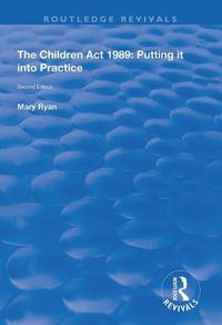 Cover image for The Children Act 1989: Putting It Into Practice: Putting it into Practice