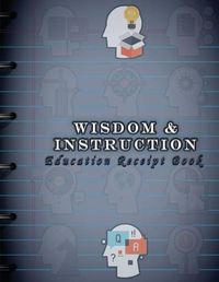 Cover image for Wisdom & Instruction: Education Receipt Book