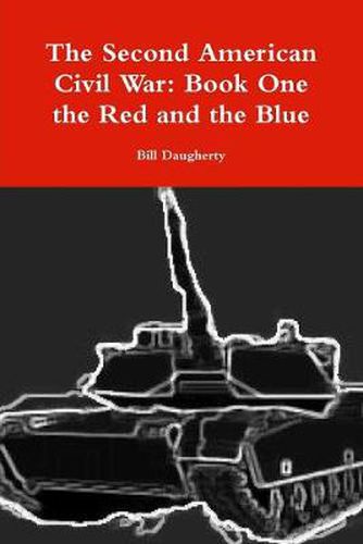 Cover image for The Second American Civil War: Book One the Red and the Blue