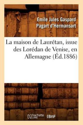 Cover image for La Maison de Lauretan, Issue Des Loredan de Venise, En Allemagne, (Ed.1886)