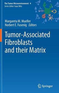 Cover image for Tumor-Associated Fibroblasts and their Matrix