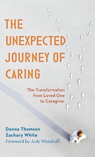 The Unexpected Journey of Caring: The Transformation from Loved One to Caregiver