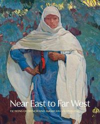 Cover image for Near East to Far West: Fictions of French and American Colonialism