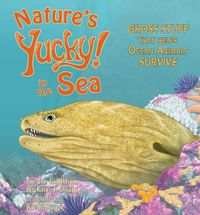 Cover image for Nature's Yucky in the Sea