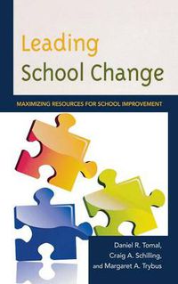 Cover image for Leading School Change: Maximizing Resources for School Improvement