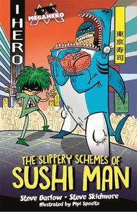 Cover image for EDGE: I HERO: Megahero: The Slippery Schemes of Sushi Man
