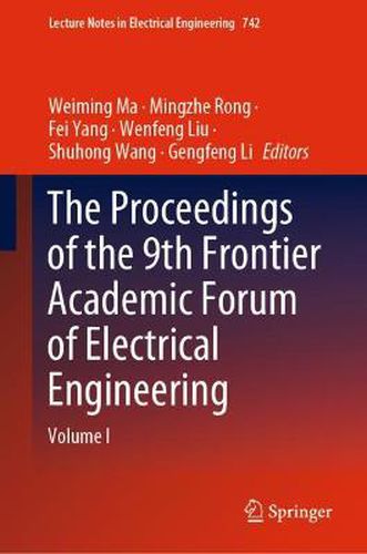 The Proceedings of the 9th Frontier Academic Forum of Electrical Engineering: Volume I