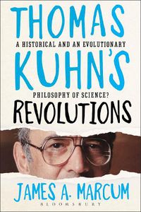 Cover image for Thomas Kuhn's Revolutions: A Historical and an Evolutionary Philosophy of Science?