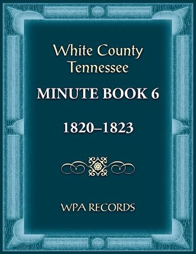 White County, Tennessee Minute Book 6, 1820-1823