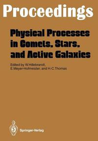 Cover image for Physical Processes in Comets, Stars and Active Galaxies: Proceedings of a Workshop, Held at Ringberg Castle, Tegernsee, May 26-27, 1986