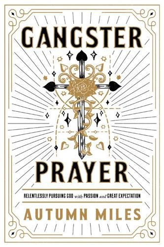 Cover image for Gangster Prayer: Relentlessly Pursuing God with Passion and Great Expectation