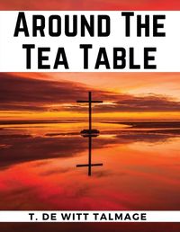 Cover image for Around The Tea Table