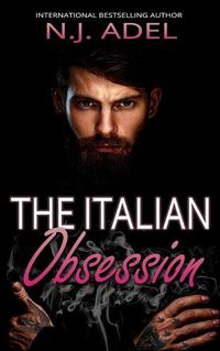 Cover image for The Italian Obsession: Dark Forbidden Romance