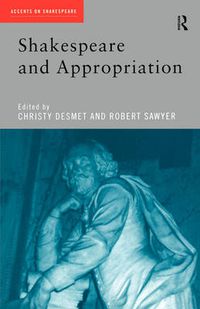 Cover image for Shakespeare and Appropriation