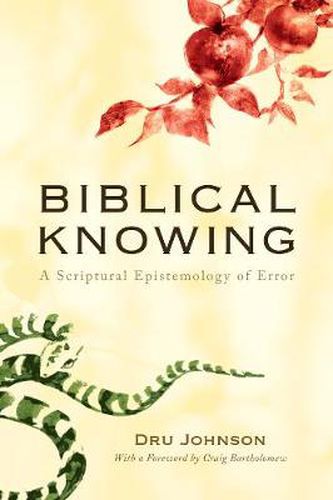 Cover image for Biblical Knowing: A Scriptural Epistemology of Error