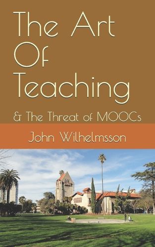 Cover image for The Art Of Teaching: & The Threat of MOOCs