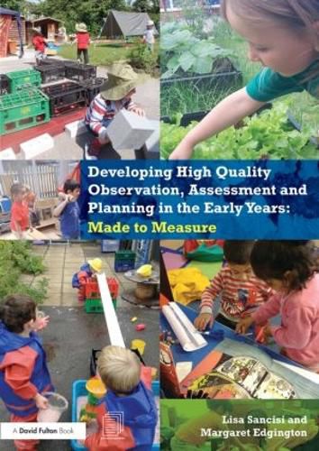 Cover image for Developing High Quality Observation, Assessment and Planning in the Early Years: Made to measure