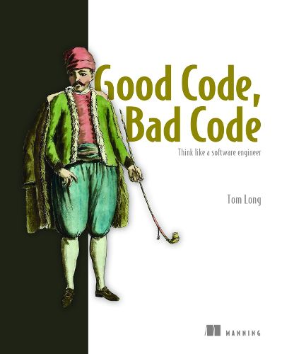 Cover image for Good Code, Bad Code: Think like a software engineer