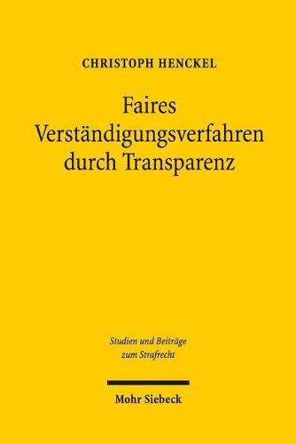 Cover image for Faires Verstandigungsverfahren durch Transparenz: Mitteilungs- und Dokumentationspflichten im Rahmen der strafprozessualen Verstandigung