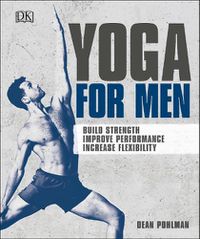 Cover image for Yoga For Men: Build Strength, Improve Performance, Increase Flexibility