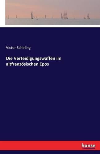 Cover image for Die Verteidigungswaffen im altfranzoesischen Epos