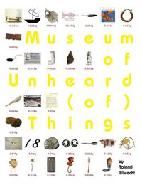 Cover image for Museum of Unheard (of) Things