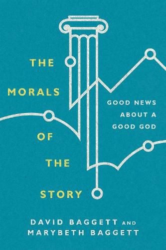 Cover image for The Morals of the Story - Good News About a Good God