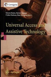 Cover image for Universal Access and Assistive Technology: Proceedings of the Cambridge Workshop on UA and AT '02